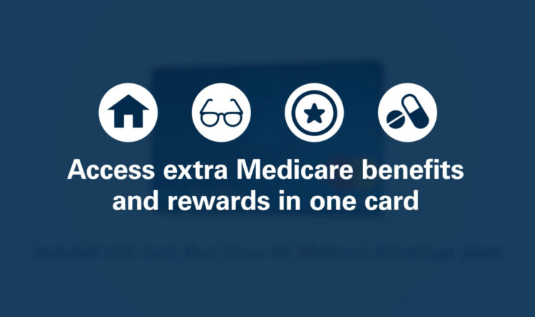 Graphic with icons: home, glasses, star, prescriptions. Copy reads: Access extra Medicare benefits and rewards in one card